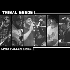Fallen Kings (Live) - Single by Tribal Seeds album reviews, ratings, credits