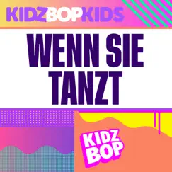 Wenn sie tanzt - Single by KIDZ BOP Kids album reviews, ratings, credits