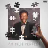 I'm Not Perfect album lyrics, reviews, download