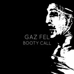 Booty Call - Single by Gaz Fel album reviews, ratings, credits