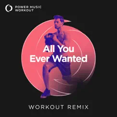 All You Ever Wanted (Workout Remix 168 BPM) Song Lyrics