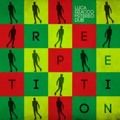 Repetition - Single by Luca Giacco & Stereo Dub album reviews, ratings, credits