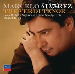 The Verdi Tenor by Marcelo Álvarez, Orchestra Sinfonica di Milano Giuseppe Verdi & Daniel Oren album reviews, ratings, credits