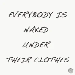 Everybody is Naked Under Their Clothes - Single by Kauko album reviews, ratings, credits