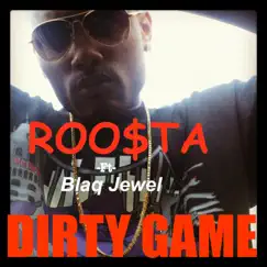 Dirty Game (feat. Blaq Jewel) - Single by Roo$ta album reviews, ratings, credits