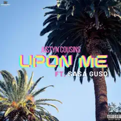 Upon Me (feat. Sasa Guso) Song Lyrics