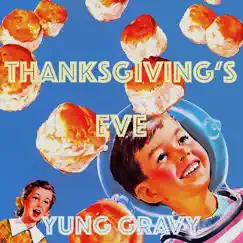 Thanksgiving's Eve by Yung Gravy album reviews, ratings, credits