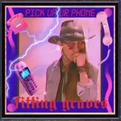 Pick Up Ur Phone - Single by Fitting Graves album reviews, ratings, credits