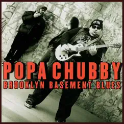 Brooklyn Basement Blues by Popa Chubby album reviews, ratings, credits