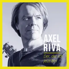 Der, der ich jetzt bin - Single by Axel Riva album reviews, ratings, credits