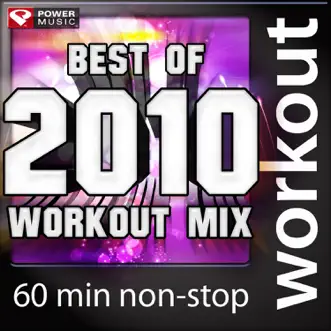 Best Of 2010 Workout Mix (60 Minute Non-Stop Workout Mix (130 BPM)) by Power Music Workout album download
