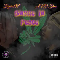 Smoke in Peace (feat. Avo Dre) - Single by Dojoe187 album reviews, ratings, credits