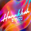 Hanukkah Disco (feat. Ari Pluznik & Jon Birkholz) - Single album lyrics, reviews, download