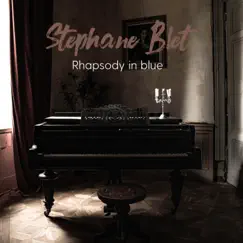 Rhapsody in Blue - EP by Stéphane Blet album reviews, ratings, credits