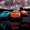 In the Zone (feat. Deranger & Ace) - Single album lyrics, reviews, download