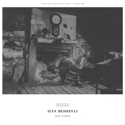 Old Clock - Single by Ilya Beshevli album reviews, ratings, credits