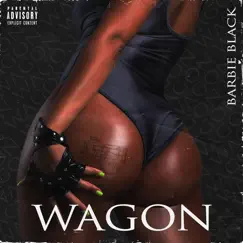 Wagon (Explicit) - Single by Barbie Black album reviews, ratings, credits