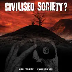 The Third (Dimension) by Civilised Society album reviews, ratings, credits