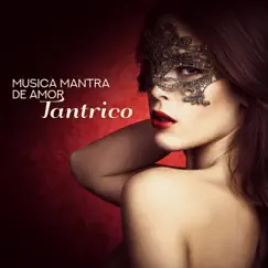 Música Mantra de Amor Tantrico: La Curación del Chakra Sacro, Mejorar el Amor y el Deseo by Zona Música Relaxante album reviews, ratings, credits