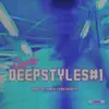 Deepstyles 1 - Single album lyrics, reviews, download