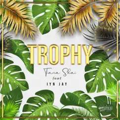 Trophy (feat. Iyn Jay) - Single by Tiana Shai album reviews, ratings, credits