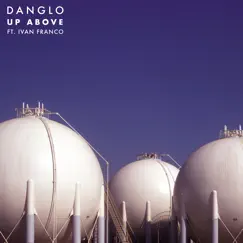 Up Above - Single by Danglo album reviews, ratings, credits