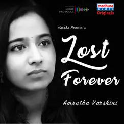 Lost Forever (feat. Harsha Prawin) - Single by Amrutha Varshini album reviews, ratings, credits
