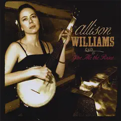 Give Me the Roses by Allison Williams album reviews, ratings, credits