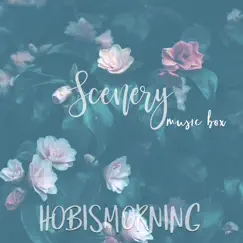 Scenery Music Box - Single by Hobismorning album reviews, ratings, credits