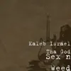 Sex n Weed (feat. Kaila Mayne & Citiboi) - Single album lyrics, reviews, download