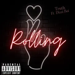 Rolling (feat. Dizzi Boi) - Single by T.R.U.T.H album reviews, ratings, credits