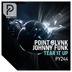 Tear It Up - Single by Point Blvnk & Johnny Funk album reviews, ratings, credits