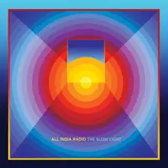 The Slow Light by All India Radio album reviews, ratings, credits