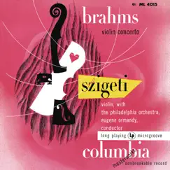 Brahms: Violin Concerto in D Major, Op. 77 (Remastered) by Eugene Ormandy, Joseph Szigeti & The Philadelphia Orchestra album reviews, ratings, credits