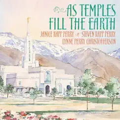 As Temples Fill the Earth by Janice Kapp Perry, Steven Kapp Perry, Lynne Perry Christofferson album reviews, ratings, credits