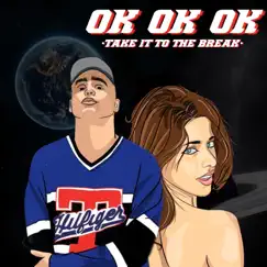 OK OK OK ( Take It to the Break ) [feat. Adán Cruz] - Single by La Sinclair album reviews, ratings, credits