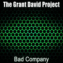 Bad Company - Single by The Grant David Project album reviews, ratings, credits