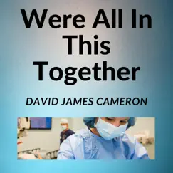 Were All in This Together - Single by David James Cameron album reviews, ratings, credits