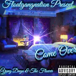 Come Over (feat. Yung D**o & the Flower) - Single by F.G.N album reviews, ratings, credits