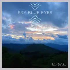Sky Blue Eyes - EP by Kinfolk album reviews, ratings, credits