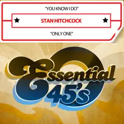 You Know I Do / Only One - Single by Stan Hitchcock album reviews, ratings, credits