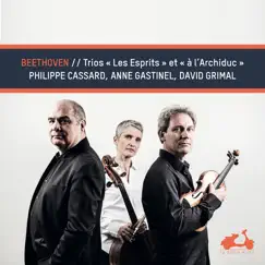 Beethoven: Ghost & Archduke Trios by David Grimal, Philippe Cassard & Anne Gastinel album reviews, ratings, credits