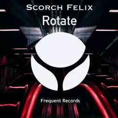 Rotate - Single by Scorch Felix album reviews, ratings, credits