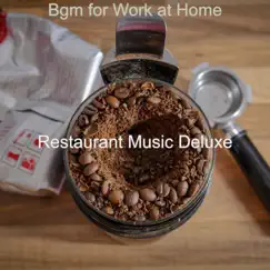 Bgm for Work at Home by Restaurant Music Deluxe album reviews, ratings, credits