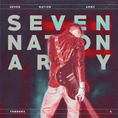 Seven Nation Army - Single by THNDERZ album reviews, ratings, credits