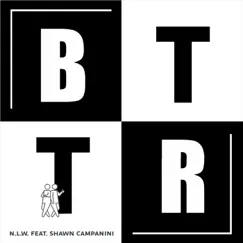 Bttr (feat. Shawn Campanini) Song Lyrics