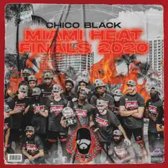 Miami Heat Finals 2020 (OG Like UD) - Single by Chico Black album reviews, ratings, credits