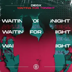 Waiting for Tonight - Single by Diegx album reviews, ratings, credits