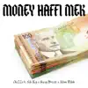 Money Haffi Mek (feat. Solo Key, Stacee Brizzle & Adam Walsh) - Single album lyrics, reviews, download