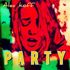 Party by Alec Koff album reviews, ratings, credits